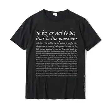 Быть или не быть Говорить Футболка Монолог Гамлета Цитата Индивидуальные топы Рубашки для мужчин Хлопковая футболка Повседневная однотонная
