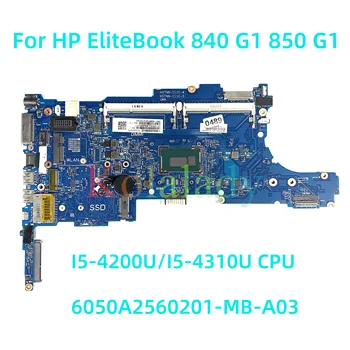 Для материнской платы ноутбука HP EliteBook 840 G1 850 G1 6050A2560201-MB-A03 с процессором I5-4200U/I5-4310U 100% протестирован полностью